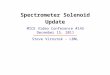Spectrometer Solenoid Update Steve Virostek - LBNL MICE Video Conference #145 December 15, 2011