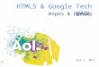 June 1, 2011 HTML5 & Google Tech @AOL Hopes & Dreams