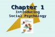 Chapter 1 Introducing Social Psychology. Important Announcements Website: –myildiz/ Online slides from last year will be