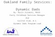 Oakland Family Services: Dynamic Dads By: Kevin Zoromski, MSEd. Early Childhood Services Manager And Carlton Elam, B.S. Dynamic Dads Program Lead