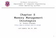 1 Chapter 8 Memory Management Strategies Dr. İbrahim Körpeoğlu korpe Last Update: Nov 25, 2011 Bilkent University Department