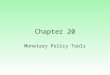 Chapter 20 Monetary Policy Tools. The central bank has 3 main tools (AKA operating instruments) to conduct monetary policy. 1.Asset Market Transactions