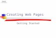 Creating Web Pages Getting Started. Overview What Web Pages Are How Web Pages are Formatted Putting Graphics on Web Pages How Web Pages are Linked Linking