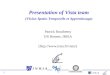 1 Presentation of Vista team (VIsion Spatio-Temporelle et Apprentissage) Patrick Bouthemy UR Rennes, IRISA (