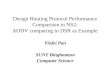 Design Routing Protocol Performance Comparison in NS2: AODV comparing to DSR as Example Yinfei Pan SUNY Binghamton Computer Science