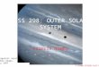 F.Nimmo ESS298 Fall 04 Francis Nimmo ESS 298: OUTER SOLAR SYSTEM Io against Jupiter, Hubble image, July 1997