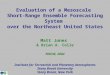 Evaluation of a Mesoscale Short-Range Ensemble Forecasting System over the Northeast United States Matt Jones & Brian A. Colle NROW, 2004 Institute for