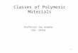1 Classes of Polymeric Materials Professor Joe Greene CSU, CHICO