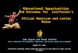 Educational Opportunities and Outcomes for California’s African American and Latino Males John Rogers and Rhoda Freelon UCLA’s Institute for Democracy,