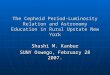 The Cepheid Period-Luminosity Relation and Astronomy Education in Rural Upstate New York Shashi M. Kanbur SUNY Oswego, February 28 2007