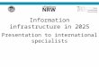 Presentation to international specialists Information infrastructure in 2025