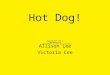 Hot Dog! Allison Lee Victoria Lee. Experiment Set Up Compare the lumped capacitance method and transient conduction Time it takes to cook a hot dog compared