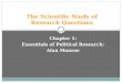 The Scientific Study of Research Questions Chapter 1: Essentials of Political Research: Alan Monroe
