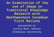An Examination of the use of Image in Traditional Knowledge Research with Northwestern Canadian First Nations presented by Leslie Main Johnson Athabasca