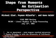 Shape From Moments - 1 - Shape from Moments An Estimation Perspective Michael Elad *, Peyman Milanfar **, and Gene Golub * SIAM 2002 Meeting MS104 - Linear