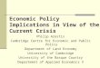 Economic Policy Implications in View of the Current Crisis Philip Arestis Cambridge Centre for Economic and Public Policy Department of Land Economy University