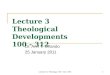 Lecture 3; Theology 100 -312; ATO1 Lecture 3 Theological Developments 100 - 312 Dr. Ann T. Orlando 25 January 2011
