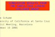 SIMULATION RESULTS FROM THE SANTA CRUZ LINEAR COLLIDER GROUP Bruce Schumm University of California at Santa Cruz 4 th SiLC Meeting, Barcelona December