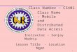 1 Class Number – CS401 Class Name – Mobile and Distributed Data Access Instructor – Sanjay Madria Lesson Title - Location Mgmt
