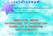 Http://cerg.csse.monash.edu.au/pedant Applying agent technology to evaluation tasks in e-learning environments