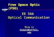 EE 566 Optical Communication Ming Li mingli@buffalo.edu Free Space Optic (FSO)