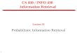 1 CS 430 / INFO 430 Information Retrieval Lecture 10 Probabilistic Information Retrieval