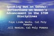 Speaking out on Gender: Reflections on Women’s Advancement in the STEM Disciplines Faye Linda Wachs, Cal Poly Pomona Jill Nemiro, Cal Poly Pomona