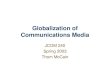 Globalization of Communications Media JCOM 240 Spring 2003 Thom McCain
