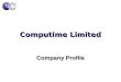 Computime Limited Company Profile. Computime International Limited Overview Established in 1974 EMS Provider for OEMs & ODMs QS9000 and ISO9001 Subsidiary
