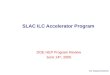 Tor Raubenheimer SLAC ILC Accelerator Program DOE HEP Program Review June 14 th, 2005