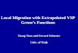 Local Migration with Extrapolated VSP Green’s Functions Xiang Xiao and Gerard Schuster Univ. of Utah