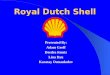 Royal Dutch Shell Presented By: Adam Greff Deedra Kuntz Lina Dyu Karatay Osmankulov