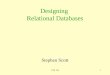 CSE 1561 Designing Relational Databases Stephen Scott