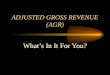 ADJUSTED GROSS REVENUE (AGR) What’s In It For You?