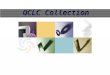 OCLC Collection. Agenda - OCLC Collection National License 資料庫 1. 資料庫 URL 更新及連線使用說明 2. OCLC Collection 特色資料庫介紹 3. FirstSearch 檢索畫面