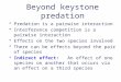 Beyond keystone predation Predation is a pairwise interaction Interference competition is a pairwise interaction Effects on the two species involved There