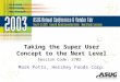 Taking the Super User Concept to the Next Level Session Code: 2702 Mark Potts, Hershey Foods Corp