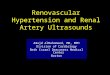 Renovascular Hypertension and Renal Artery Ultrasounds Amajd AlMahameed, MD, MPH Division of Cardiology Beth Israel Deaconess Medical Center Boston