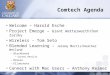 Comtech Agenda Welcome – Harold Esche Project Emerge – Grant Watterworth/Don Zarsky Wireless - Tom Seto Blended Learning – Jeremy Mortis/Heather Weiland