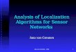 Jana van Greunen - 228a1 Analysis of Localization Algorithms for Sensor Networks Jana van Greunen