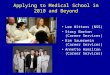 Applying to Medical School in 2010 and Beyond Lee Witters (NSS) Stacy Barton (Career Services) Kim Sauerwein (Career Services) Annette Hamilton (Career