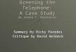 Greening the Telephone: A Case Study by Janine C. Sekutowski Summary by Ricky Paredes Critique by David Wolbeck