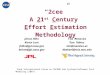 “2cee” A 21 st Century Effort Estimation Methodology Tim Menzies Dan Baker tim@menzies.us dbaker6@mix.wvu.edu Jairus Hihn Karen Lum jhihn@jpl.nasa.gov
