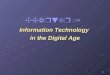 1 Information Technology in the Digital Age Chapter 1