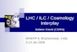 LHC / ILC / Cosmology Interplay Sabine Kraml (CERN) WHEPP-9, Bhubaneswar, India 3-14 Jan 2006