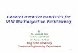 1 General Iterative Heuristics for VLSI Multiobjective Partitioning by Dr. Sadiq M. Sait Dr. Aiman El-Maleh Mr. Raslan Al Abaji King Fahd University Computer