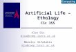 Artificial Life – Ethology Alan Dix dixa@comp.lancs.ac.uk Manolis Sifalakis mjs@comp.lancs.ac.uk CSc 355