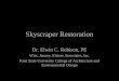 Skyscraper Restoration Dr. Elwin C. Robison, PE Wiss, Janney, Elstner Associates, Inc. Kent State University College of Architecture and Environmental