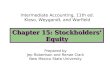 Chapter 15: Stockholders’ Equity Intermediate Accounting, 11th ed. Kieso, Weygandt, and Warfield Prepared by Jep Robertson and Renae Clark New Mexico State