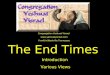 The End Times Introduction Various Views Congregation Yeshuat Yisrael  Franklin/Nashville Tennessee